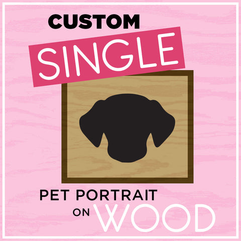 Single Custom Pet Portrait on Wood